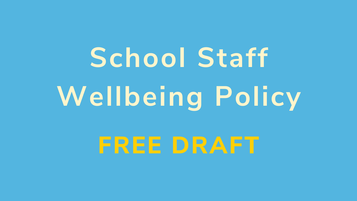 School Staff Wellbeing Policy - Free Draft